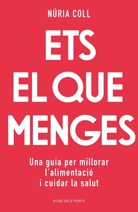 ETS EL QUE MENGES | 9788418062704 | COLL,NÚRIA | Libreria Geli - Librería Online de Girona - Comprar libros en catalán y castellano