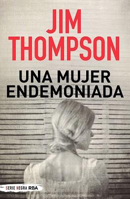 UNA MUJER ENDEMONIADA | 9788491877776 | THOMPSON,JIM | Libreria Geli - Librería Online de Girona - Comprar libros en catalán y castellano