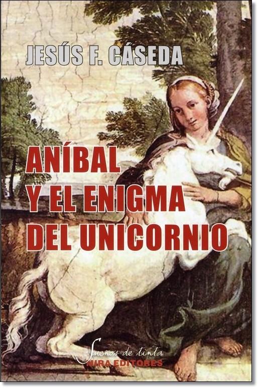 ANIBAL Y EL ENIGMA DEL UNICORNIO | 9788484653981 | GASEDA,JESUS F. | Llibreria Geli - Llibreria Online de Girona - Comprar llibres en català i castellà