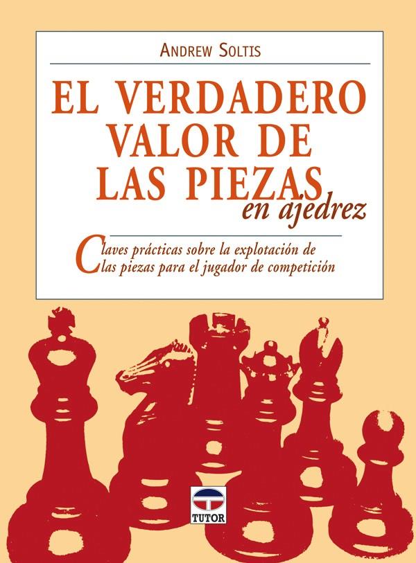 VERDADERO VALOR DE LAS PIEZAS EN AJEDREZ | 9788479027278 | SOLTIS,ANDREW | Llibreria Geli - Llibreria Online de Girona - Comprar llibres en català i castellà