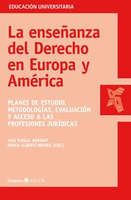 LA ENSEÑANZA DEL DERECHO EN EUROPA Y AMÉRICA | 9788499215242 | TURULL RUBINAT,MAX/ALBERTÍ ROVIRA,ENOCH | Llibreria Geli - Llibreria Online de Girona - Comprar llibres en català i castellà