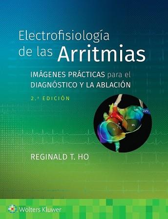 ELECTROFISIOLOGIA DE LAS ARRITMIAS(2ª EDICIÓN 2023) | 9788419663061 | HO,REGINALD | Llibreria Geli - Llibreria Online de Girona - Comprar llibres en català i castellà