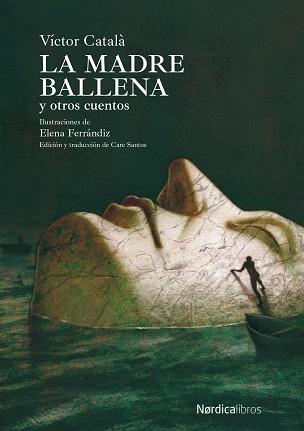 LA MADRE BALLENA Y OTROS CUENTOS | 9788419320803 | CATALÁ,VICTOR | Libreria Geli - Librería Online de Girona - Comprar libros en catalán y castellano