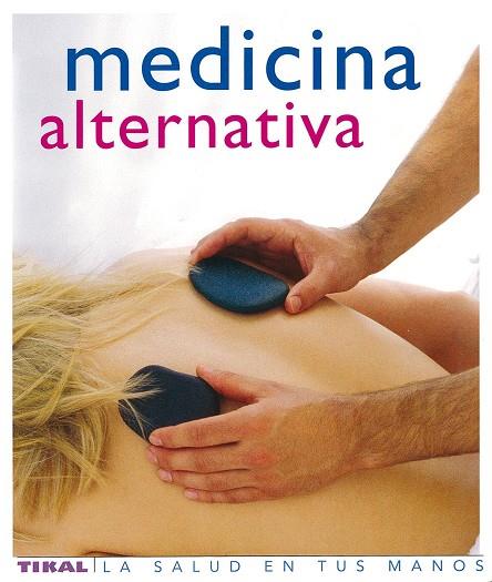 MEDICINA ALTERNATIVA | 9788430563456 | SHEALY,NORMAN | Llibreria Geli - Llibreria Online de Girona - Comprar llibres en català i castellà