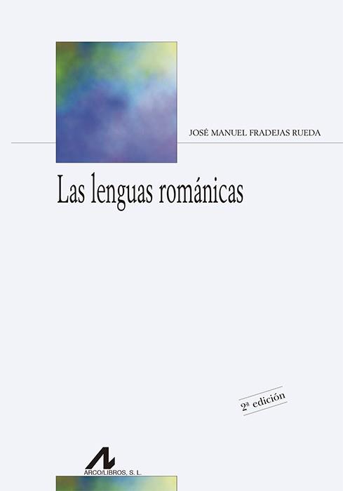 LAS LENGUAS ROMANICAS | 9788476358115 | FRADEJAS,JOSE MANUEL | Llibreria Geli - Llibreria Online de Girona - Comprar llibres en català i castellà