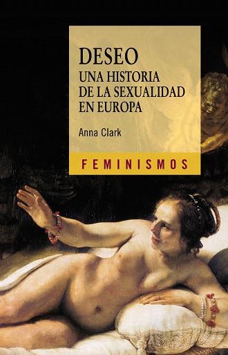 DESEO.UNA HISTORIA DE LA SEXUALIDAD EN EUROPA | 9788437626871 | CLARK,ANNA | Libreria Geli - Librería Online de Girona - Comprar libros en catalán y castellano