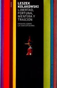 LIBERTAD,FORTUNA,MENTIRA Y TRAICION | 9788449310249 | KOLAKOWSKI,LESZEK | Libreria Geli - Librería Online de Girona - Comprar libros en catalán y castellano