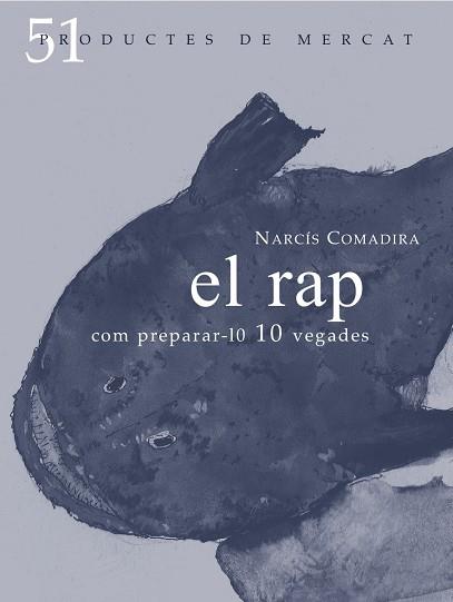 EL RAP.COM PREPARAR-LO 10 VEGADES | 9788494487903 | COMADIRA,NARCÍS | Libreria Geli - Librería Online de Girona - Comprar libros en catalán y castellano