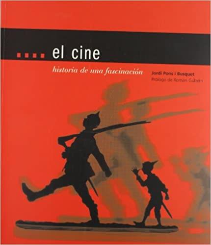 EL CINE.HISTORIA DE UNA FASCINACION | 9788489681729 | PONS I BUSQUET,JORDI | Libreria Geli - Librería Online de Girona - Comprar libros en catalán y castellano