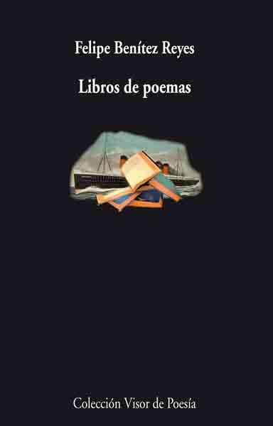 LIBROS DE POEMAS | 9788498957181 | BENITEZ REYES,FELIPE | Libreria Geli - Librería Online de Girona - Comprar libros en catalán y castellano