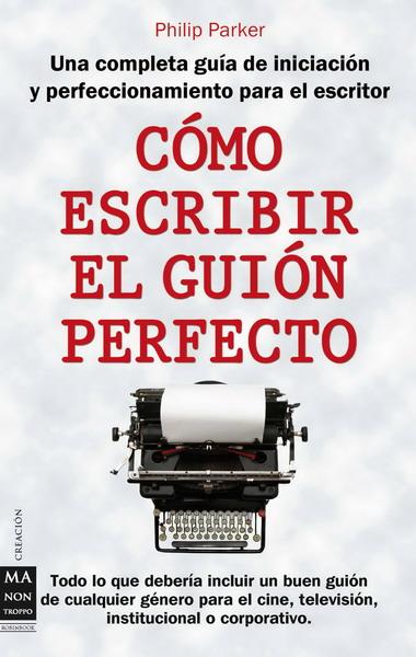 COMO ESCRIBIR EL GUION PERFECTO | 9788496924857 | PARKER,PHILIP | Llibreria Geli - Llibreria Online de Girona - Comprar llibres en català i castellà