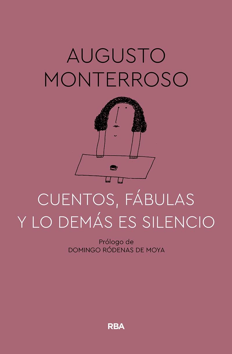 CUENTOS,FÁBULAS Y LO DEMÁS ES SILENCIO | 9788491874669 | MONTERROSO,AUGUSTO | Llibreria Geli - Llibreria Online de Girona - Comprar llibres en català i castellà