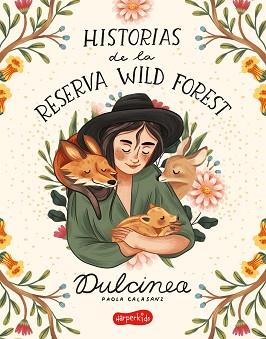 HISTORIAS DE LA RESERVA WILD FOREST | 9788418279119 | DULCINEA | Libreria Geli - Librería Online de Girona - Comprar libros en catalán y castellano