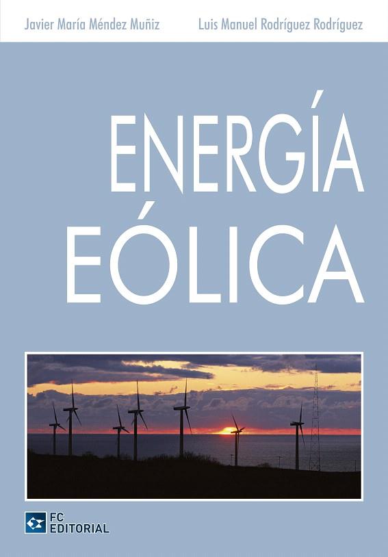 ENERGIA EOLICA | 9788493961817 | MENDEZ MUÑIZ,JAVIER MARIA/RODRIGUEZ RODRIGUEZ,LUIS MANUEL | Libreria Geli - Librería Online de Girona - Comprar libros en catalán y castellano