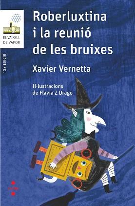 ROBERLUXTINA I LA REUNIO DE LES BRUIXES | 9788466145435 | VERNETTA,XAVIER | Libreria Geli - Librería Online de Girona - Comprar libros en catalán y castellano