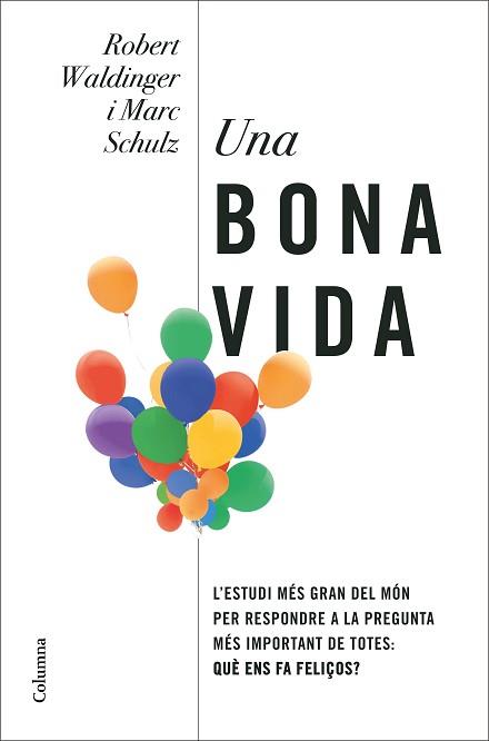 UNA BONA VIDA | 9788466430005 | WALDINGER,ROBERT/SCHULZ, MARC | Llibreria Geli - Llibreria Online de Girona - Comprar llibres en català i castellà
