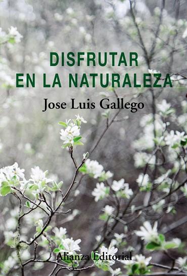 DISFRUTAR EN LA NATURALEZA | 9788491811701 | GALLEGO,JOSÉ LUIS | Libreria Geli - Librería Online de Girona - Comprar libros en catalán y castellano
