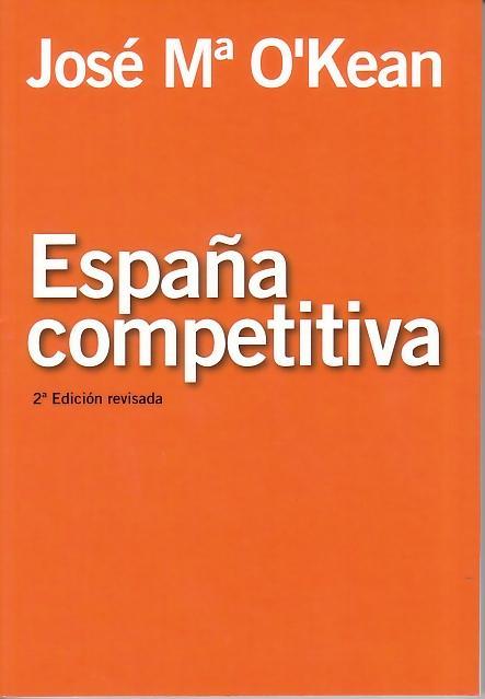 ESPAÑA COMPETITIVA(2ºED/2010) | 9788496877337 | O'KEAN,JOSE Mº | Libreria Geli - Librería Online de Girona - Comprar libros en catalán y castellano