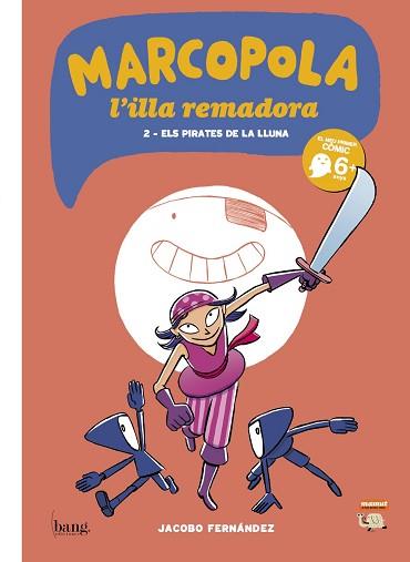 MARCOPOLA L'ILLA REMADORA-2.ELS PIRATES DE LA LLUNA | 9788494069567 | FERNÁNDEZ,JACOBO | Libreria Geli - Librería Online de Girona - Comprar libros en catalán y castellano