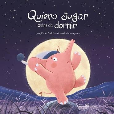 QUIERO JUGAR ANTES DE DORMIR | 9788419253750 | ANDRÉS,JOSE CARLOS | Libreria Geli - Librería Online de Girona - Comprar libros en catalán y castellano