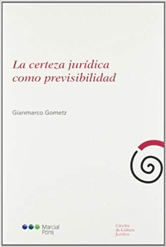 LA CERTEZA JURÍDICA COMO PREVISIBILIDAD | 9788497689793 | GÓMETZ,GIANMARCO | Llibreria Geli - Llibreria Online de Girona - Comprar llibres en català i castellà