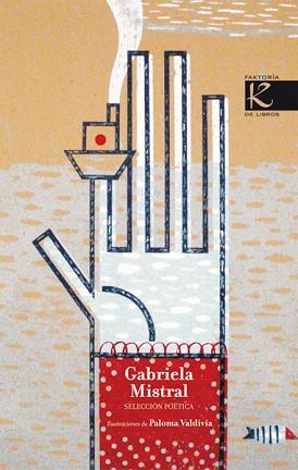 GABRIELA MISTRAL, SELECCION POETICA | 9788496957558 | MISTRAL,GABRIELA | Llibreria Geli - Llibreria Online de Girona - Comprar llibres en català i castellà