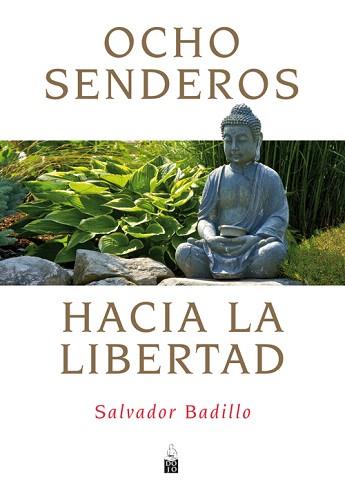 OCHO SENDEROS HACIA LA LIBERTAD | 9788493784560 | BADILLO,SALVADOR | Libreria Geli - Librería Online de Girona - Comprar libros en catalán y castellano