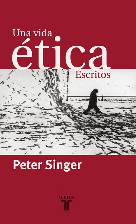 UNA VIDA ETICA.ESCRITOS | 9788430604609 | SINGER,PETER | Libreria Geli - Librería Online de Girona - Comprar libros en catalán y castellano