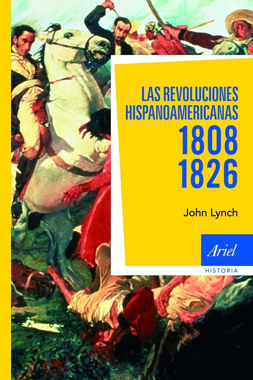 LAS REVOLUCIONES HISPANOAMERICANAS 1808-1826 | 9788434488441 | LYNCH,JOHN | Llibreria Geli - Llibreria Online de Girona - Comprar llibres en català i castellà
