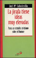 LA JIRAFA TIENE IDEAS MUY ELEVADAS | 9788428520454 | CABODEVILLA SANCHEZ, JOSE MARIA (1928-2003) | Llibreria Geli - Llibreria Online de Girona - Comprar llibres en català i castellà