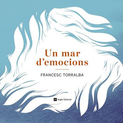 UN MAR D'EMOCIONS  | 9788415695486 | TORRALBA,FRANCESC | Libreria Geli - Librería Online de Girona - Comprar libros en catalán y castellano