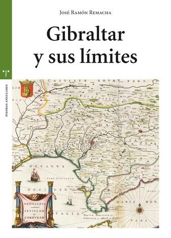 GIBRALTAR Y SUS LÍMITES | 9788497048675 | REMACHA,JOSÉ RAMÓN | Libreria Geli - Librería Online de Girona - Comprar libros en catalán y castellano