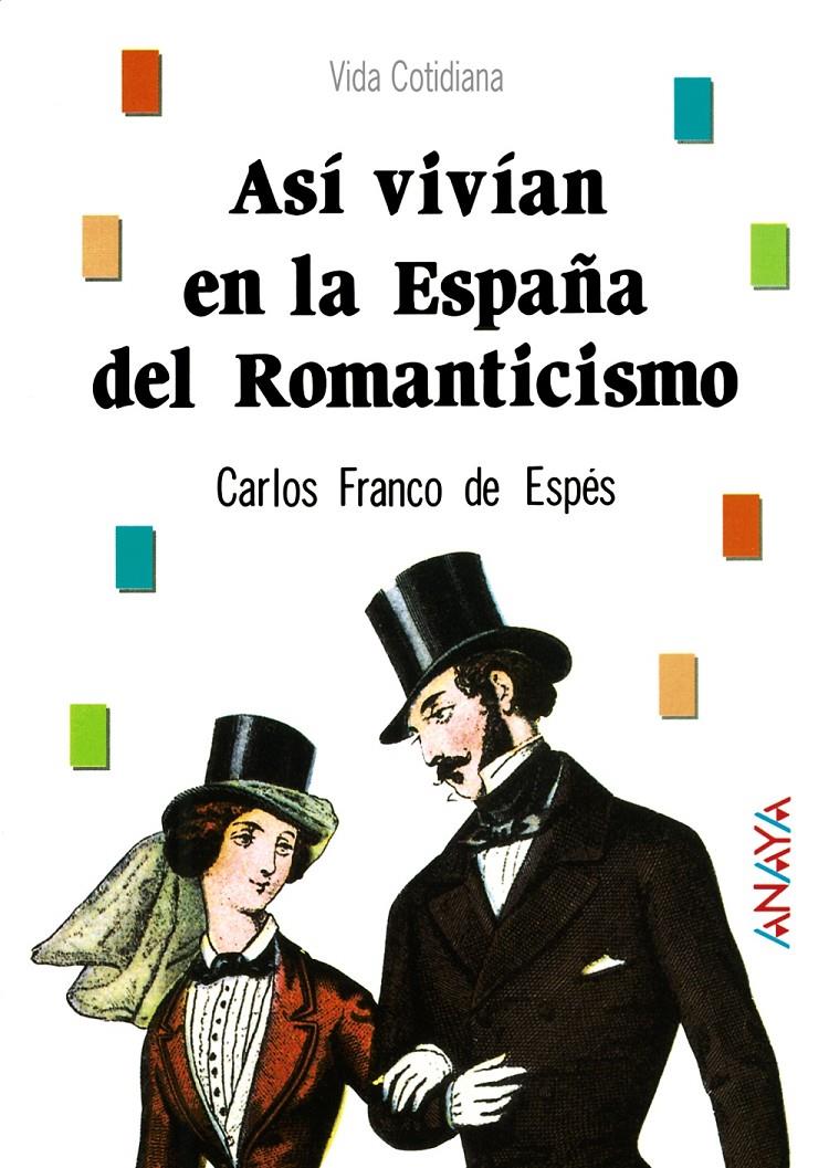 ASI VIVIAN EN LA ESPAÑA DEL ROMANTICISMO | 9788420760490 | FRANCO DE ESPES,CARLOS | Llibreria Geli - Llibreria Online de Girona - Comprar llibres en català i castellà