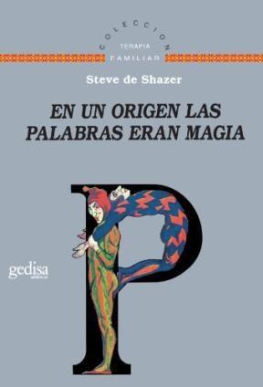 EN UN ORIGEN LAS PALABRAS ERAN MAGIA | 9788474327076 | DE SHAZER,STEVE | Libreria Geli - Librería Online de Girona - Comprar libros en catalán y castellano