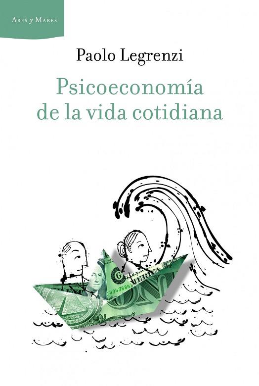PSICOECONOMÍA DE LA VIDA COTIDIANA | 9788498923339 | LEGRENZI,PAOLO | Llibreria Geli - Llibreria Online de Girona - Comprar llibres en català i castellà