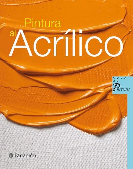 PINTURA AL ACRILICO | 9788434229938 | Libreria Geli - Librería Online de Girona - Comprar libros en catalán y castellano