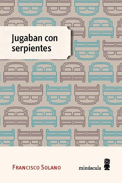 JUGABAN CON SERPIENTES | 9788494534843 | SOLANO,FRANCISCO | Llibreria Geli - Llibreria Online de Girona - Comprar llibres en català i castellà