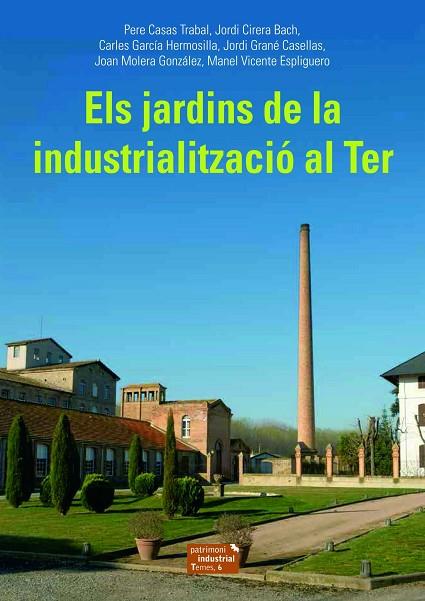 ELS JARDINS DE LA INDUSTRIALITZACIÓ AL TER | 9788423208494 | A.A.D.D. | Llibreria Geli - Llibreria Online de Girona - Comprar llibres en català i castellà