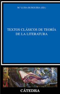 TEXTOS CLASICOS DE TEORIA DE LA LITERATURA | 9788437621272 | BURGUERA,MARIA LUISA (ED.) | Llibreria Geli - Llibreria Online de Girona - Comprar llibres en català i castellà