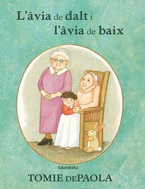L'ÀVIA DE DALT I L'ÀVIA DE BAIX | 9788418558436 | DEPAOLA,TOMIE | Libreria Geli - Librería Online de Girona - Comprar libros en catalán y castellano