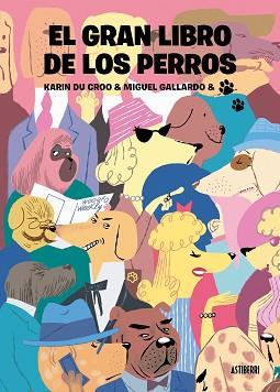 EL GRAN LIBRO DE LOS PERROS | 9788418909214 | GALLARDO,MIGUEL/DU CROO,KARIN | Libreria Geli - Librería Online de Girona - Comprar libros en catalán y castellano