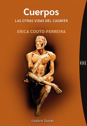 CUERPOS.LAS OTRAS VIDAS DEL CADÁVER | 9788419783066 | COUTO-FERREIRA,ERICA | Libreria Geli - Librería Online de Girona - Comprar libros en catalán y castellano