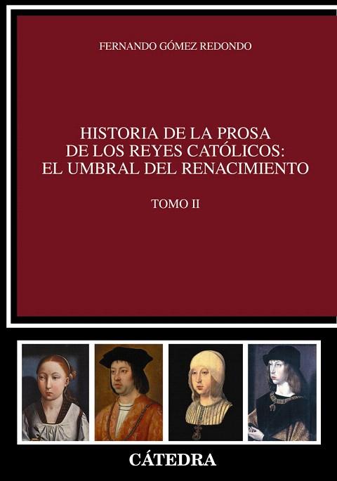HISTORIA DE LA PROSA DE LOS REYES CATÓLICOS:EL UMBRAL DEL RENACIMIENTO-2 | 9788437630496 | GÓMEZ REDONDO,FERNANDO | Libreria Geli - Librería Online de Girona - Comprar libros en catalán y castellano