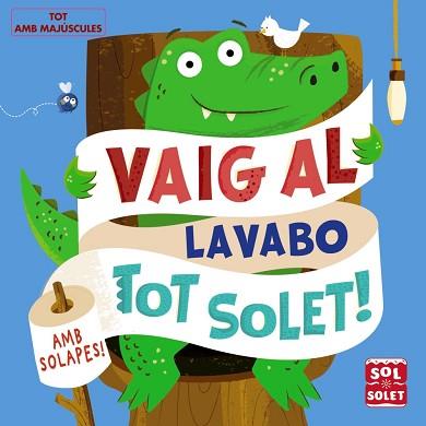 VAIG AL LAVABO TOT SOLET! | 9788499062617 | MUNRO,FIONA | Libreria Geli - Librería Online de Girona - Comprar libros en catalán y castellano