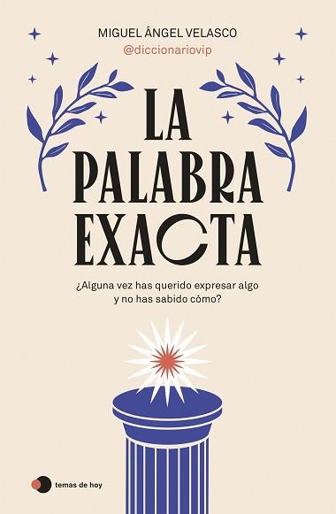 LA PALABRA EXACTA | 9788419812087 | MIGUEL ÁNGEL VELASCO (@DICCIONARIOVIP) | Libreria Geli - Librería Online de Girona - Comprar libros en catalán y castellano