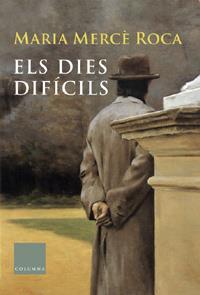 ELS DIES DIFICILS | 9788466405751 | ROCA,MARIA MERCE | Libreria Geli - Librería Online de Girona - Comprar libros en catalán y castellano