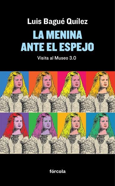 LA MENINA ANTE EL ESPEJO.VISITA AL MUSEO 3.0 | 9788416247592 | BAGUÉ QUÍLEZ,LUIS | Llibreria Geli - Llibreria Online de Girona - Comprar llibres en català i castellà