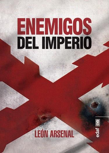 ENEMIGOS DEL IMPERIO | 9788441438828 | ARSENAL,LEÓN | Libreria Geli - Librería Online de Girona - Comprar libros en catalán y castellano