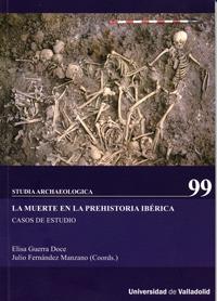 MUERTE EN LA PREHISTORIA IBÉRICA | 9788484487753 | GUERRA DOCE,ELISA/FERNANDEZ MANZANO,JULIO | Llibreria Geli - Llibreria Online de Girona - Comprar llibres en català i castellà