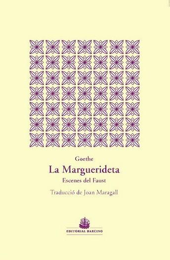 LA MARGUERIDETA.ESCENES DE FAUST | 9788472268999 | GOETHE,JOHANN WOLFGANG  | Libreria Geli - Librería Online de Girona - Comprar libros en catalán y castellano